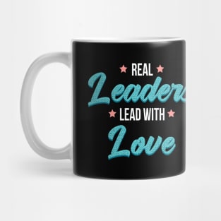 Real leaders lead with love Mug